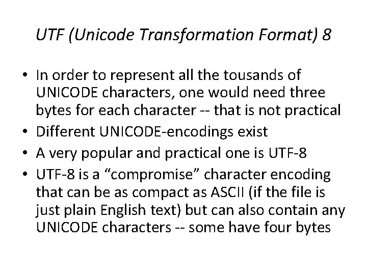 UTF (Unicode Transformation Format) 8 • In order to represent all the tousands of