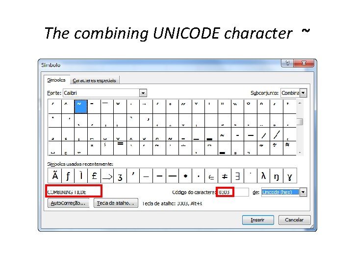 The combining UNICODE character ~ 