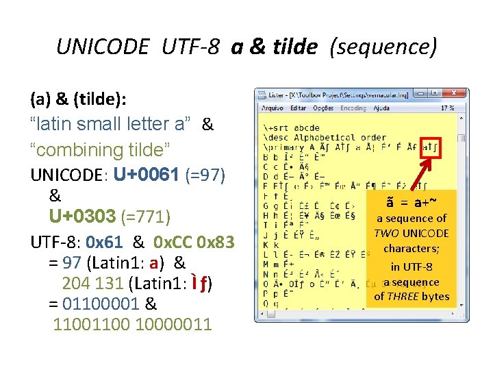 UNICODE UTF-8 a & tilde (sequence) (a) & (tilde): “latin small letter a” &