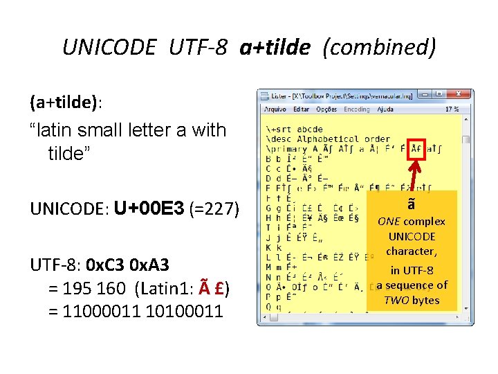 UNICODE UTF-8 a+tilde (combined) (a+tilde): “latin small letter a with tilde” UNICODE: U+00 E