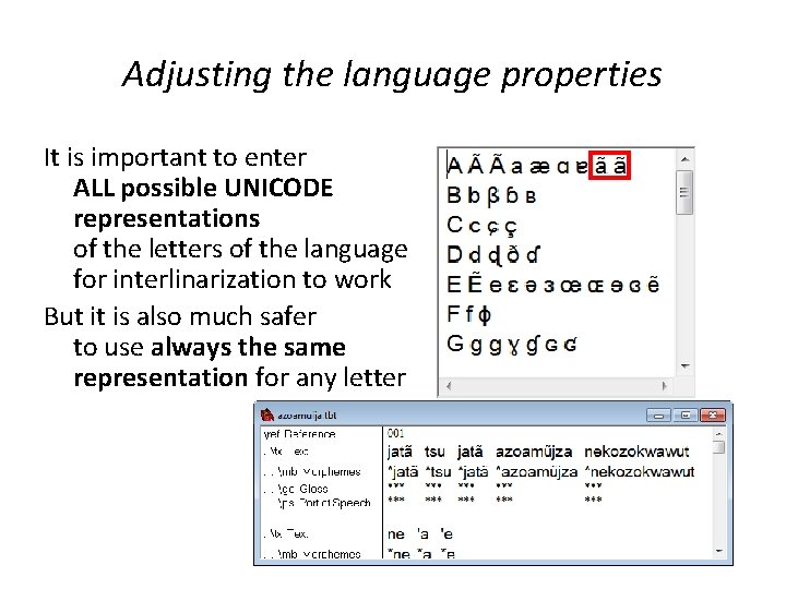 Adjusting the language properties It is important to enter ALL possible UNICODE representations of Adjusting the language properties It is important to enter ALL possible UNICODE representations of