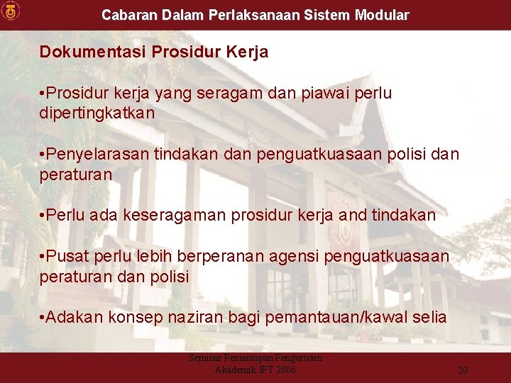 Cabaran Dalam Perlaksanaan Sistem Modular Dokumentasi Prosidur Kerja • Prosidur kerja yang seragam dan