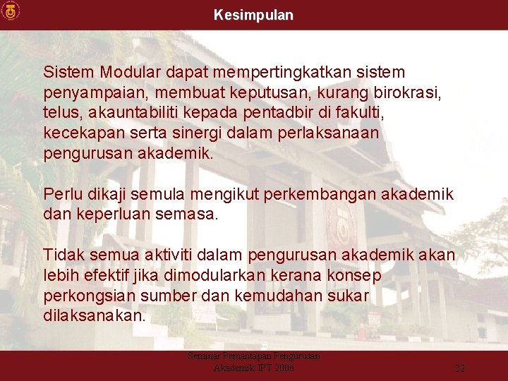 Kesimpulan Sistem Modular dapat mempertingkatkan sistem penyampaian, membuat keputusan, kurang birokrasi, telus, akauntabiliti kepada