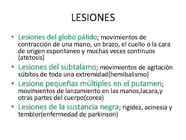 LESIONES • Lesiones del globo pálido; movimientos de • • • contracción de una