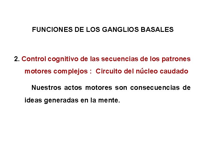 FUNCIONES DE LOS GANGLIOS BASALES 2. Control cognitivo de las secuencias de los patrones