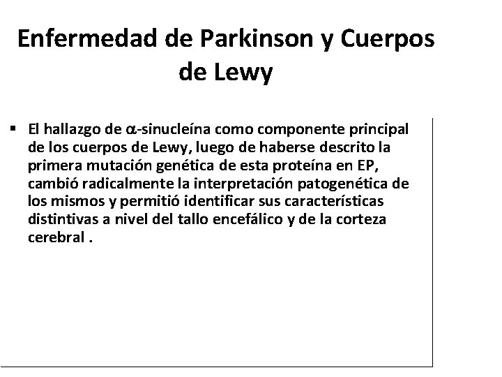 Enfermedad de Parkinson y Cuerpos de Lewy El hallazgo de -sinucleína como componente principal