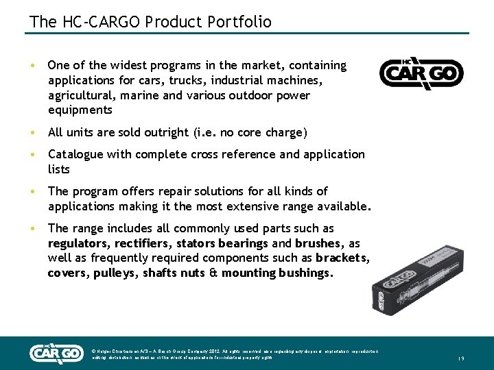 The HC-CARGO Product Portfolio • One of the widest programs in the market, containing