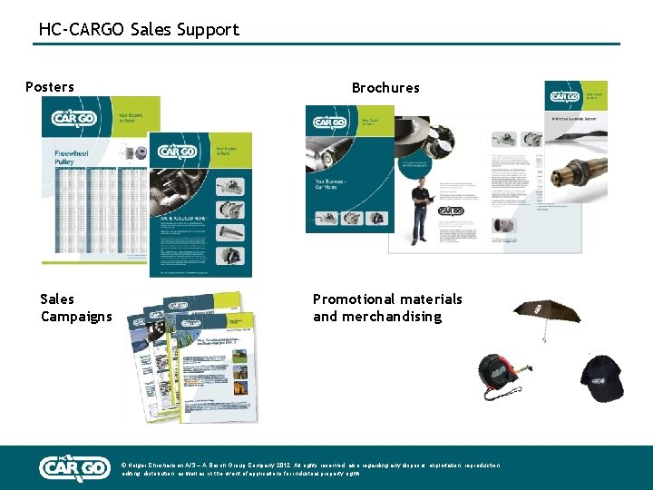  HC-CARGO Sales Support Posters Sales Campaigns Brochures Promotional materials and merchandising © Holger