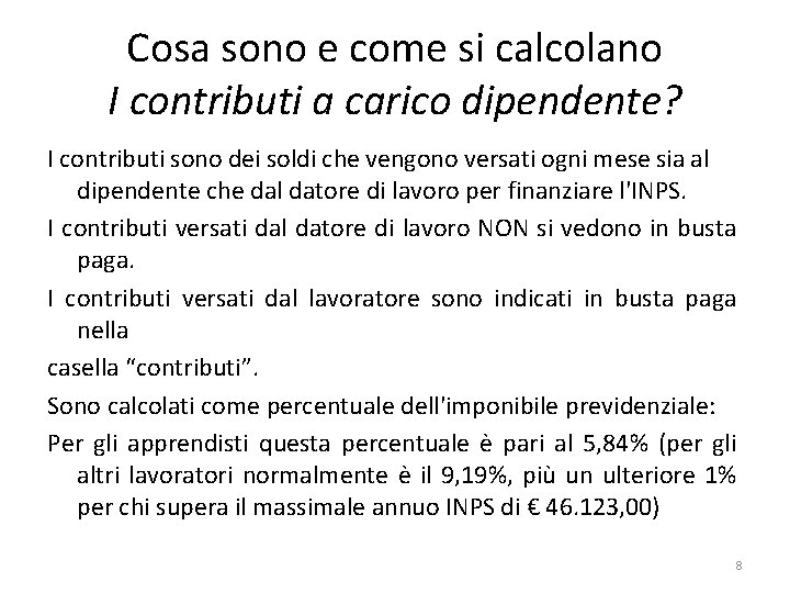 Cosa sono e come si calcolano I contributi a carico dipendente? I contributi sono