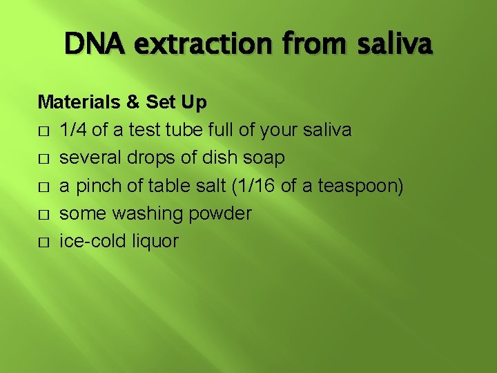 DNA extraction from saliva Materials & Set Up � 1/4 of a test tube DNA extraction from saliva Materials & Set Up � 1/4 of a test tube