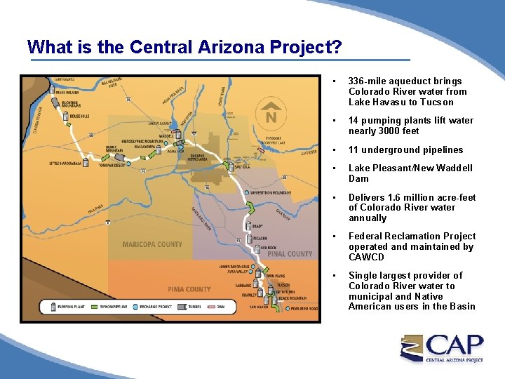 What is the Central Arizona Project? • 336 -mile aqueduct brings Colorado River water