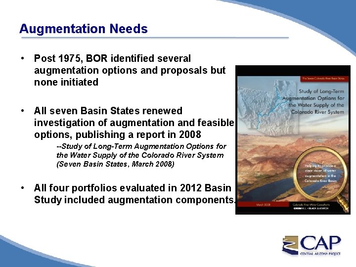 Augmentation Needs • Post 1975, BOR identified several augmentation options and proposals but none