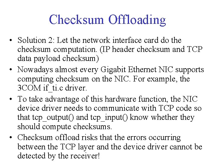 Checksum Offloading • Solution 2: Let the network interface card do the checksum computation.