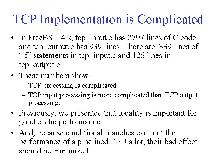 TCP Implementation is Complicated • In Free. BSD 4. 2, tcp_input. c has 2797