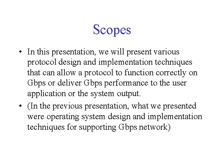 Scopes • In this presentation, we will present various protocol design and implementation techniques