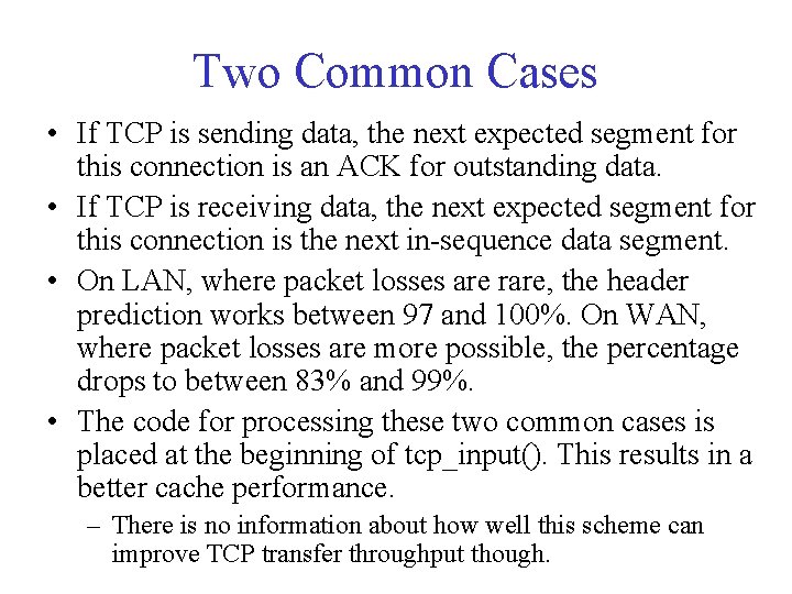 Two Common Cases • If TCP is sending data, the next expected segment for