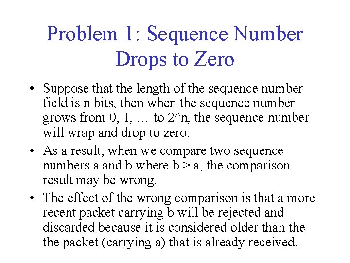 Problem 1: Sequence Number Drops to Zero • Suppose that the length of the