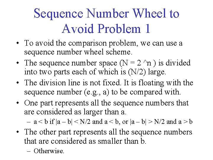 Sequence Number Wheel to Avoid Problem 1 • To avoid the comparison problem, we