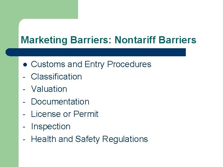 Marketing Barriers: Nontariff Barriers l - Customs and Entry Procedures Classification Valuation Documentation License