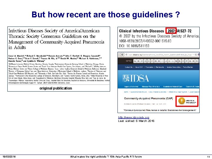 But how recent are those guidelines ? original publication http: //www. idsociety. org Last