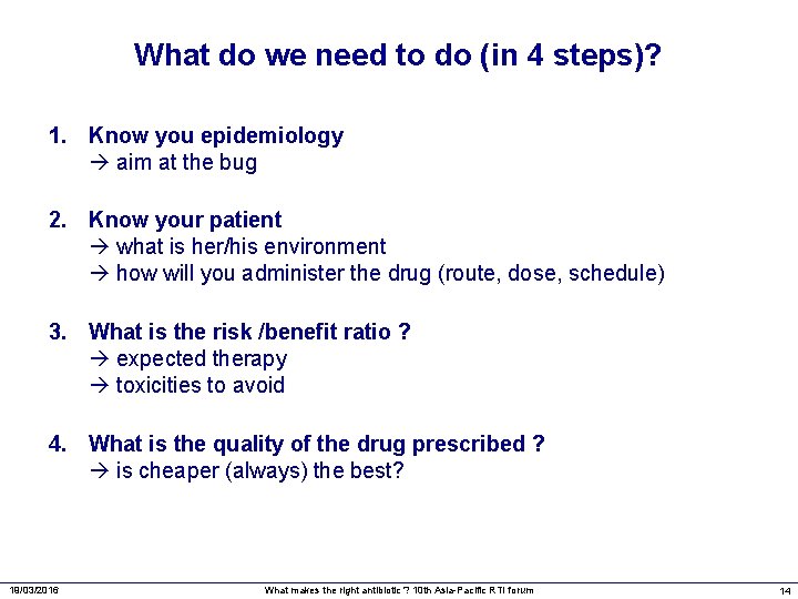 What do we need to do (in 4 steps)? 1. Know you epidemiology aim