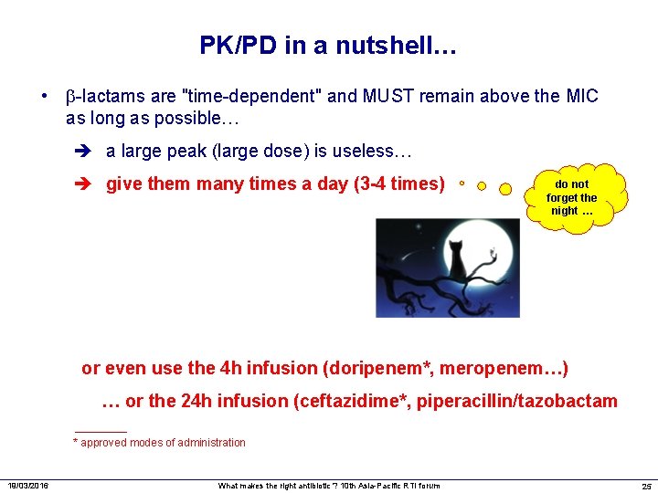 PK/PD in a nutshell… • -lactams are "time-dependent" and MUST remain above the MIC