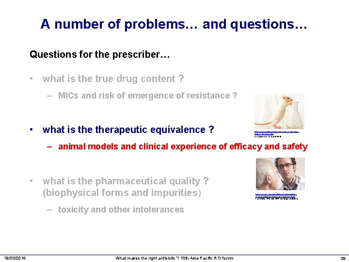 A number of problems… and questions… Questions for the prescriber… • what is the