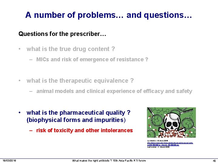 A number of problems… and questions… Questions for the prescriber… • what is the