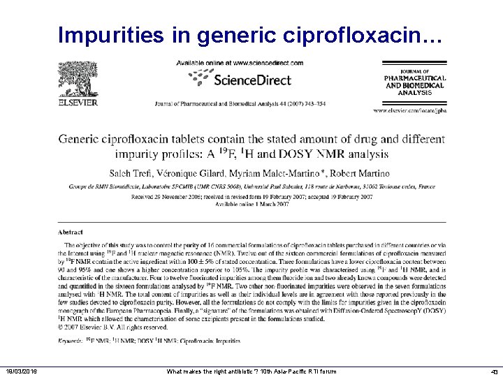 Impurities in generic ciprofloxacin… 19/03/2016 What makes the right antibiotic ? 10 th Asia-Pacific
