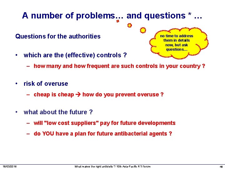 A number of problems… and questions * … Questions for the authorities • which