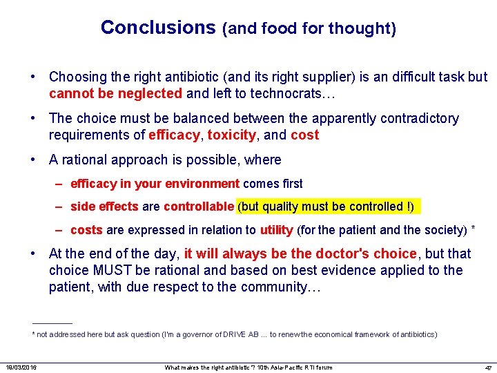 Conclusions (and food for thought) • Choosing the right antibiotic (and its right supplier)