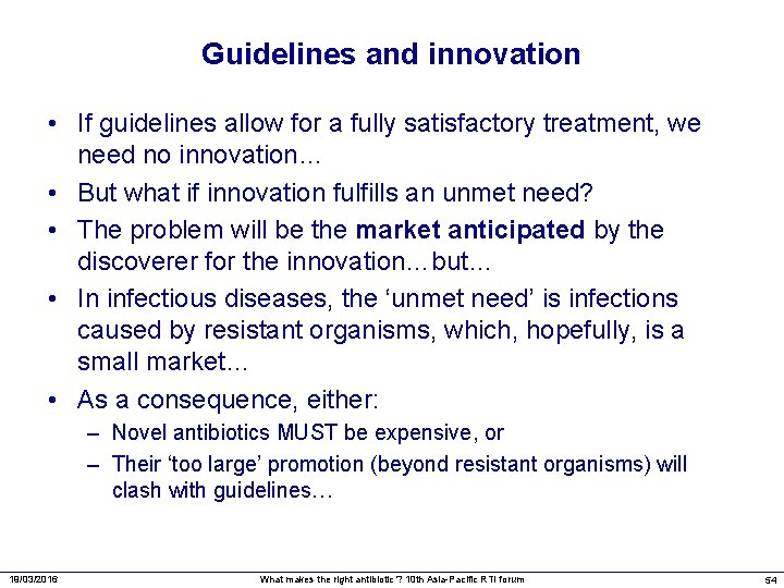 Guidelines and innovation • If guidelines allow for a fully satisfactory treatment, we need
