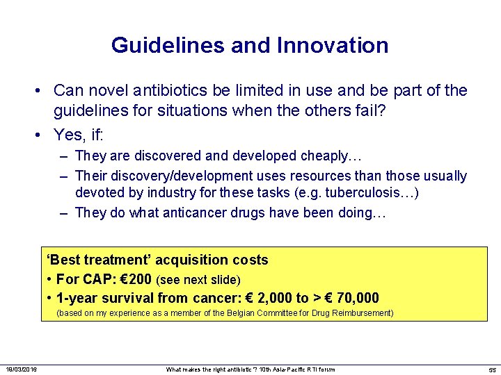 Guidelines and Innovation • Can novel antibiotics be limited in use and be part