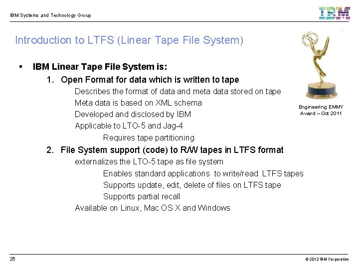 IBM Systems and Technology Group Introduction to LTFS (Linear Tape File System) IBM Linear