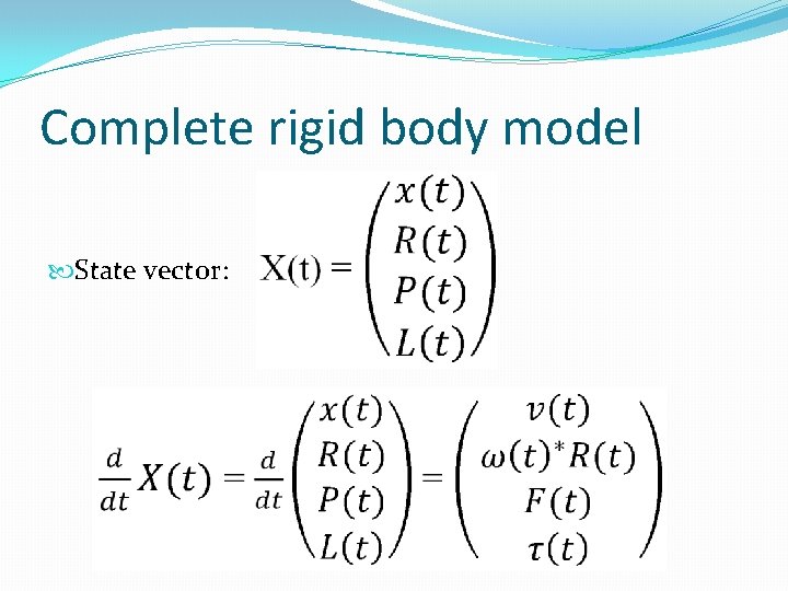 Complete rigid body model State vector: 