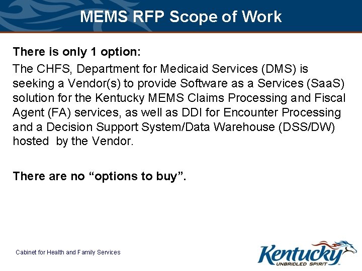 MEMS RFP Scope of Work There is only 1 option: The CHFS, Department for