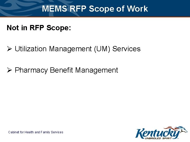 MEMS RFP Scope of Work Not in RFP Scope: Ø Utilization Management (UM) Services