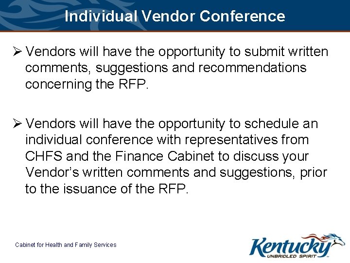 Individual Vendor Conference Ø Vendors will have the opportunity to submit written comments, suggestions