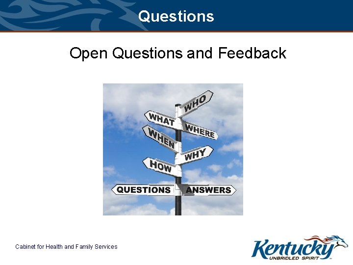 Questions Open Questions and Feedback Cabinet for Health and Family Services 