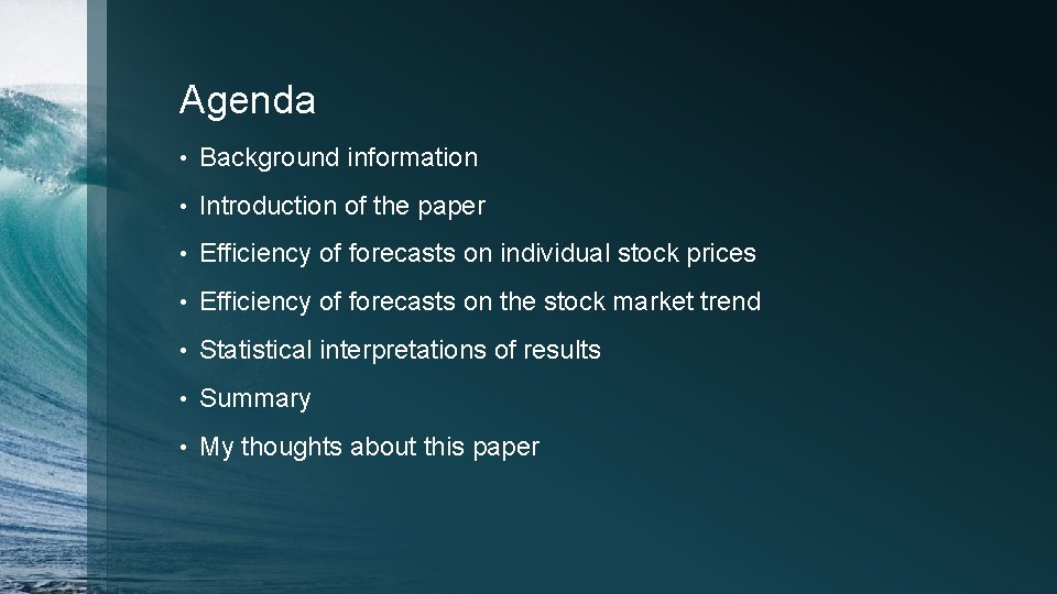 Agenda • Background information • Introduction of the paper • Efficiency of forecasts on