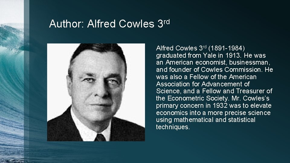 Author: Alfred Cowles 3 rd (1891 -1984) graduated from Yale in 1913. He was