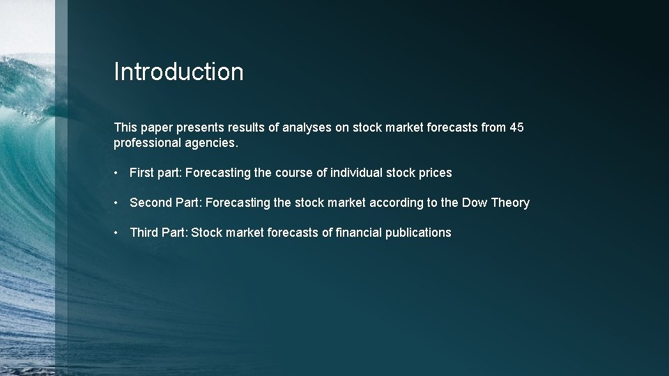 Introduction This paper presents results of analyses on stock market forecasts from 45 professional