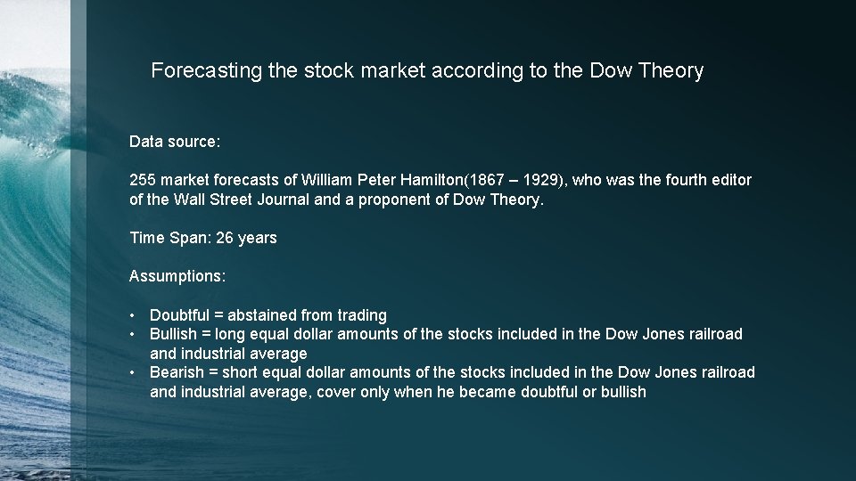 Forecasting the stock market according to the Dow Theory Data source: 255 market forecasts