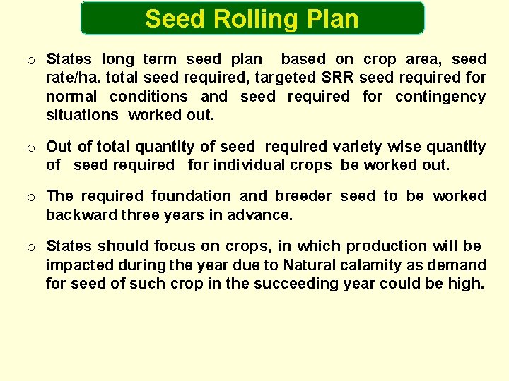 Seed Rolling Plan o States long term seed plan based on crop area, seed