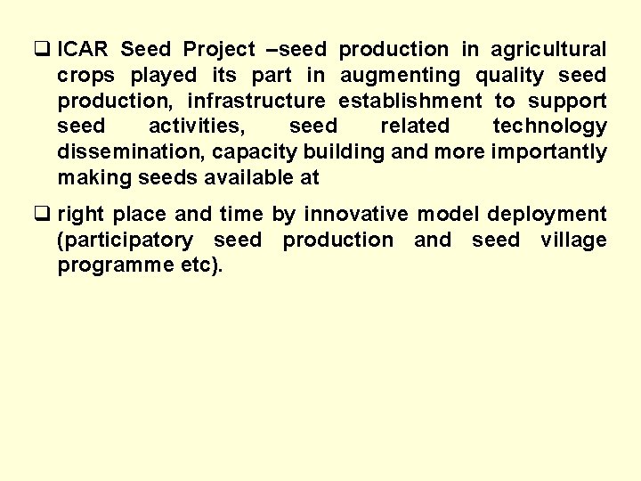 q ICAR Seed Project –seed production in agricultural crops played its part in augmenting