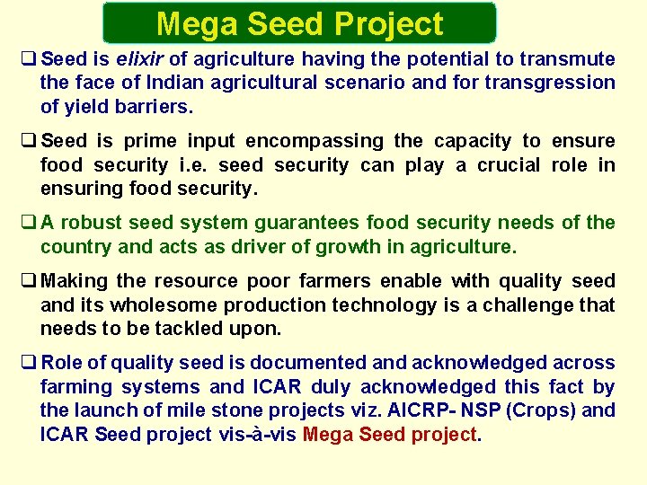 Mega Seed Project q Seed is elixir of agriculture having the potential to transmute