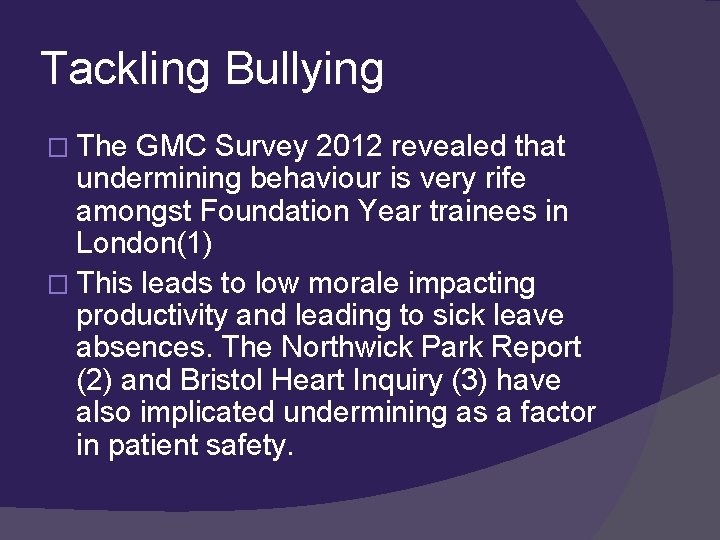 Tackling Bullying � The GMC Survey 2012 revealed that undermining behaviour is very rife