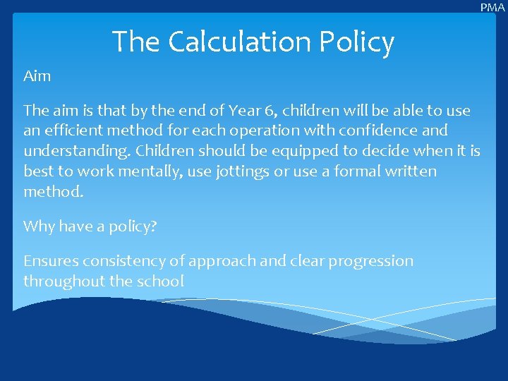 PMA The Calculation Policy Aim The aim is that by the end of Year