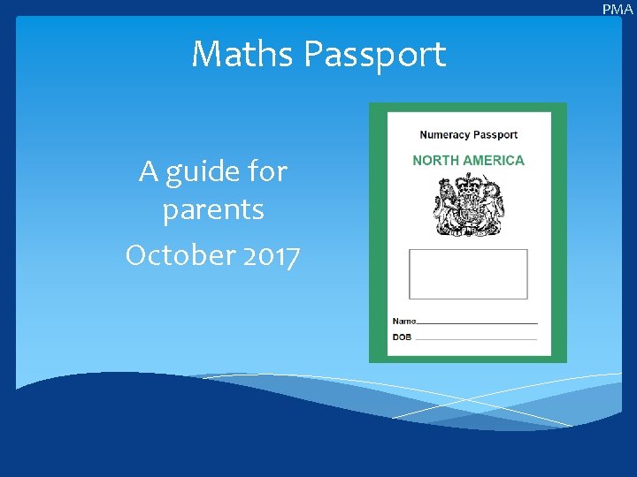 PMA Maths Passport A guide for parents October 2017 