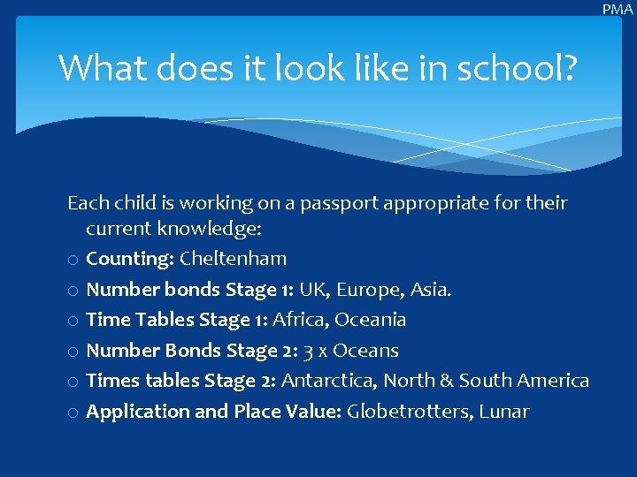 PMA What does it look like in school? Each child is working on a